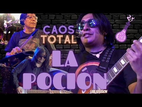 Caos Total - La Poción (Live Session)