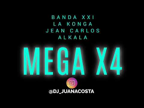 MegaX4 (Banda XXI - La Konga - Jean Carlos - Alkala) - Dj Juan Acosta