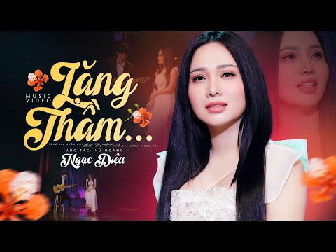 Lặng Thầm - Ngọc Diệu Official 4K MV