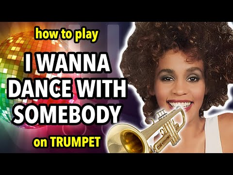 How to play I Wanna Dance With Somebody on Trumpet | Brassified