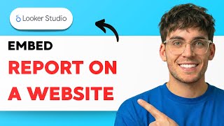 How to Embed a Looker Studio Report on a Website [2026 Full Guide]