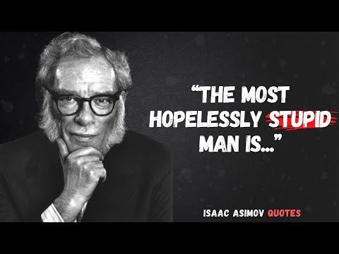Isaac Asimov Quotes on Science and Life