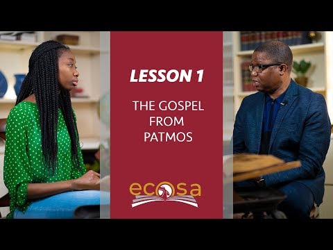 Lesson 1 : The Gospel From Patmos