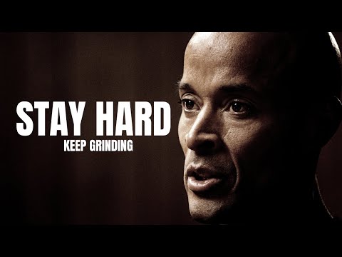 Stay Hard Keep Grinding | David Goggins