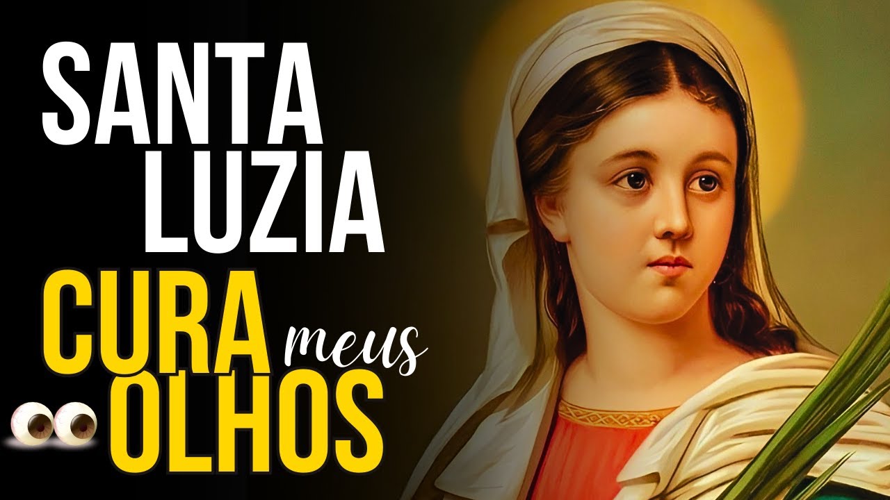 👁️ PEÇA A CURA DOS OLHOS COM ESTA ORAÇÃO A SANTA LUZIA!