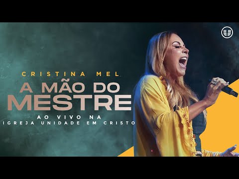 Cristina Mel - A Mão do Mestre (Ao Vivo)