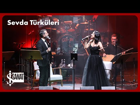 Sevcan Orhan ve Hüseyin Turan’ın Yorumuyla Sevda Türküleri