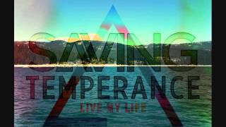 Saving Temperance, Live My Life