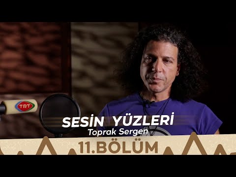 Sesin Yüzleri / 11.Bölüm - Toprak Sergen