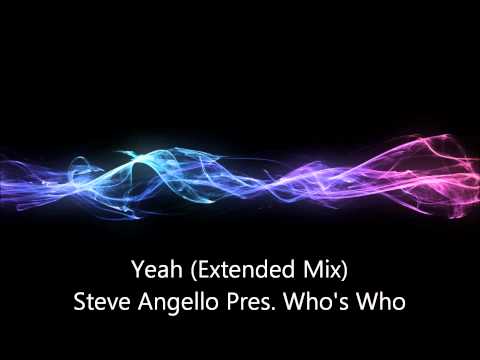 Steve Angello Pres. Who's Who -Yeah (First Version) (Better Audio)
