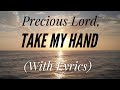 Precious Lord Take My Hand (with lyrics) - The most Beautiful and Peaceful Hymn