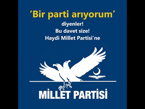 ‘BİR PARTİ ARIYORUM’ diyenler! Bu davet size! Haydi Millet Partisi’ne