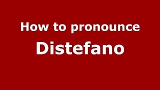 How to pronounce Distefano