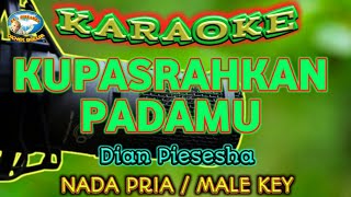 Download lagu KUPASRAHKAN PADAMU || KARAOKE || NADA PRIA || Dian Piesesha mp3