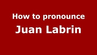 How to pronounce Juan Labrin