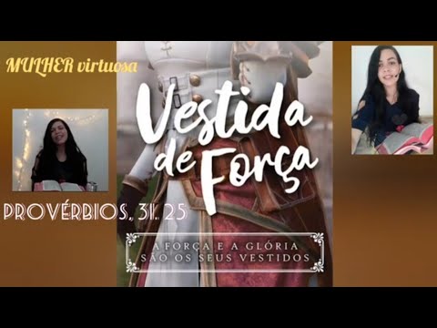 MULHER VIRTUOSA Provérbios 31.25