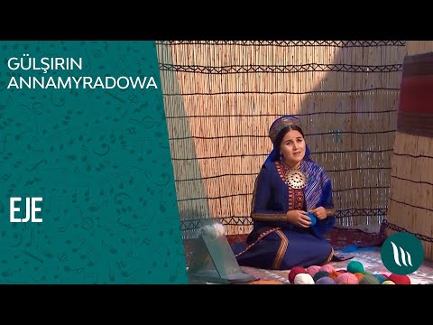 Gulshirin Annamyradowa - Eje | 2020