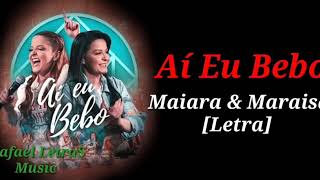 Maiara e Maraisa - Aí Eu Bebo [Letra]