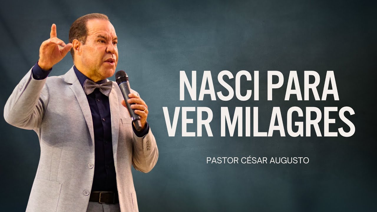 Nasci para ver milagres - 23/02/2025 - JOÃO PESSOA-PB - Pr. César Augusto