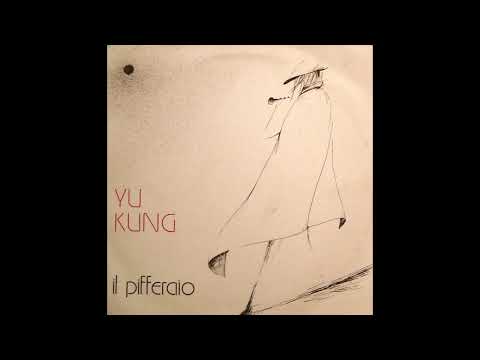 Yu Kung - Il Pifferaio (1980, Italy) Full Album