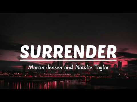 SURRENDER (Lyrics) - Martin Jensen and Natalie Taylor | Whenever you're ready