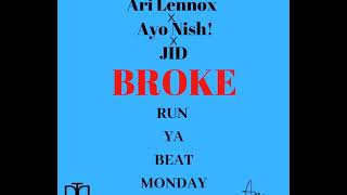 Broke x Ari Lennox x Ayo Nish! x JID