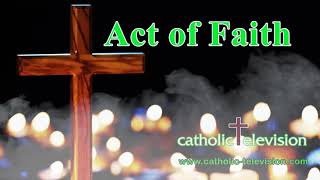Act of Faith | Common Catholic Prayers