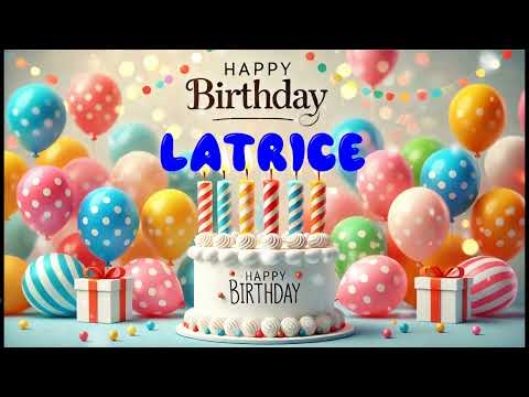 Happy Birthday LATRICE   Happy Birthday Song   Birthday Wishes   Birthday Party