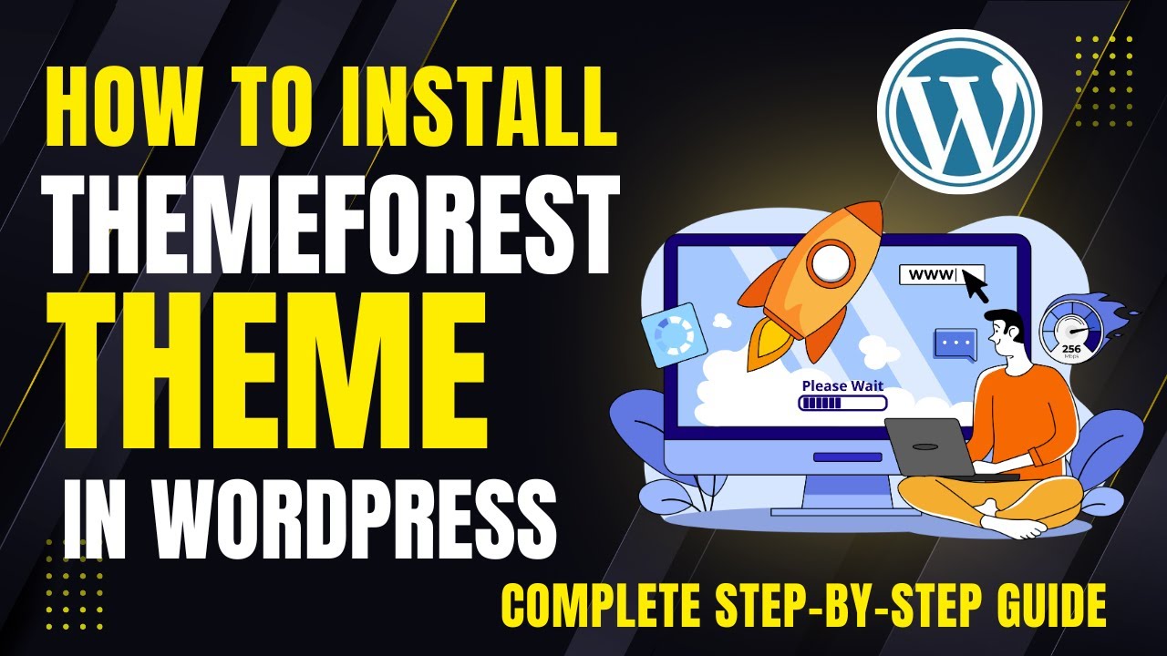 How to Install ThemeForest Theme in WordPress (Complete Step-by-Step Guide)