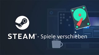 Steam Spiele auf andere Festplatte verschieben (ohne Neuinstallation)