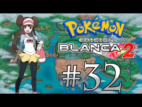 Pokémon Blanco 2 | Ep. 32 Puente Villa
