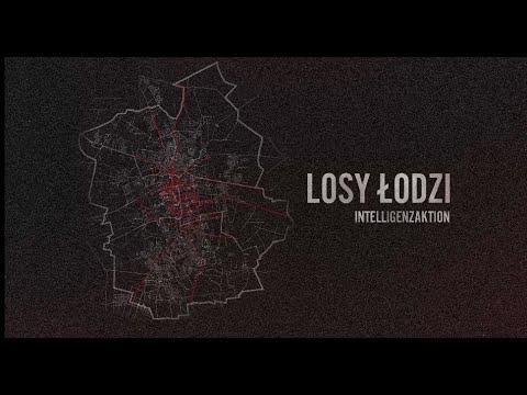 Losy Łodzi -  Intelligenzaktion. The Paths of Lodz - The extermination of Polish intelligentsia
