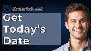 How To Get Today's Date In Smartsheet [Smartsheet Training] [2026 Guide]