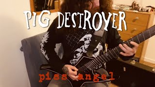 Pig Destroyer - Piss Angel (Guitar Cover)