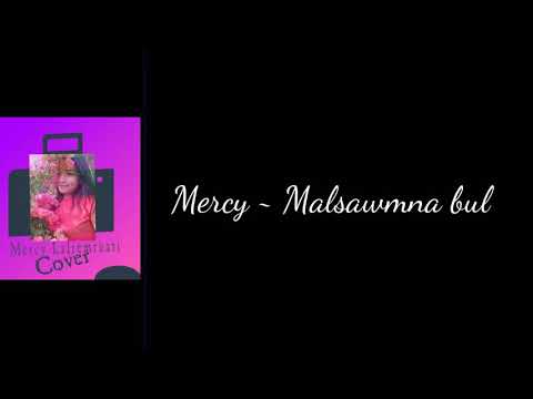 Mercy~ Malsawmna bul pre final