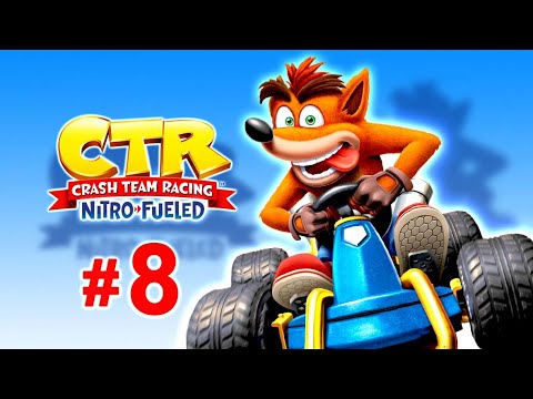 Crash Team Racing Nitro Fueled Gameplay Walkthrough Part 8 No Commentary