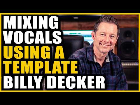 Mixing VOCALS Using A Template With Billy Decker - 3 Styles, Pop. Rock and Country - Same Template