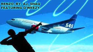 (RENZO) RECKSZ, RY, AJ, SHAQ WE FLY TOGETHER FT O&#39;WEEZY (Red Cafe - Fly Together Remix)