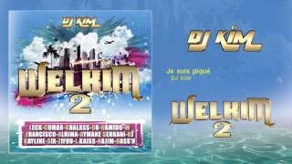 DJ Kim - Je suis piqué - feat. RJ, Mlle Didi