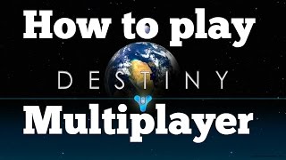 How to Play Destiny Multiplayer/PvP/Online(Step by Step) PS4/XB1 Full Game