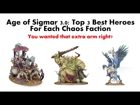 Age of Sigmar 3rd Edition Top 3 Best Heroes for Each Chaos Army