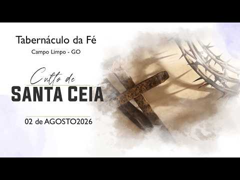 02.08.2026 - Santa Ceia - Pr. Edio Rodrigues