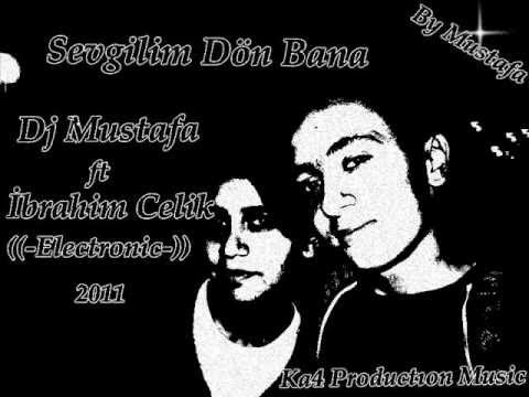 Dj Mustafa   İbrahim Celik Sevgilim Dön Bana Remix 2011