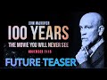 100 Years: The Movie You'll Never See FUTURE TEASER
