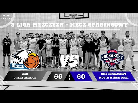 🏀 ZKK Orzeł Ziębice - UKS Probasket MOSIR Mińsk Mazowiecki 💪 MECZ SPARINGOWY - 3 Liga Mężczyzn