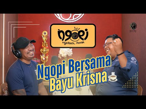 Ngopi | Ngobrol Pintar Bersama Bayu Krisna