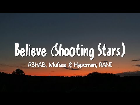 R3HAB, Mufasa & Hypeman, RANI - Believe (Shooting Stars) (Lyrics)