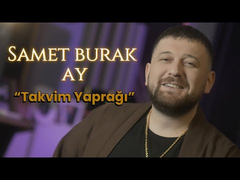 Samet Burak Ay - Takvim Yaprağı  (Official Video)