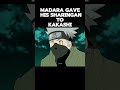 Madara Gave His Sharingan To Kakashi Naruto Anime Akiratoriyama Dragonball Edit Shorts