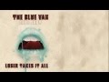 THE BLUE VAN "Looser Takes It All" (Official ...